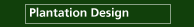 Plantation Design